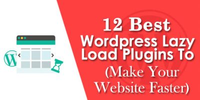 12 Best Wordpress Lazy Load Plugins To Make Your Website Faster