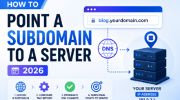 How to Point a Subdomain to a Server 2026